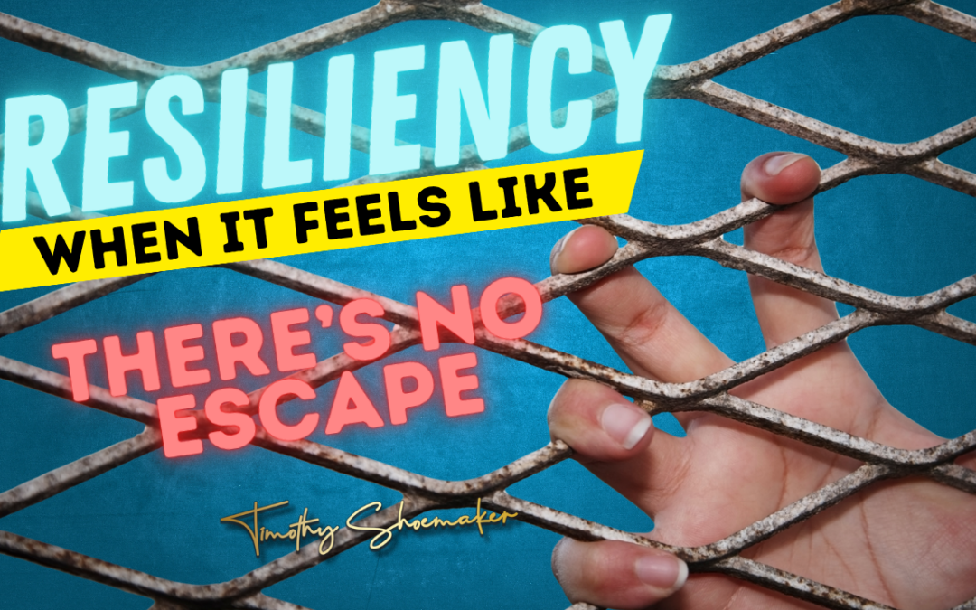 Resiliency No Escape